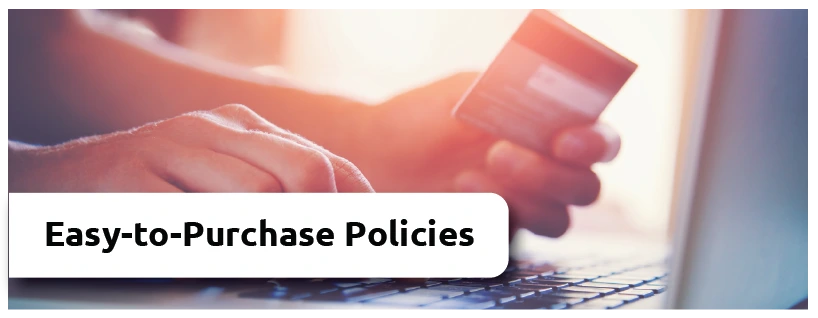 Easy-to-Purchase Policies