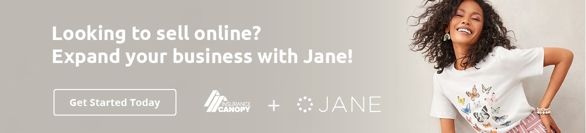 Looking to sell online? Expand your business with Jane! -Get started today. Insurance canopy plus Jane.